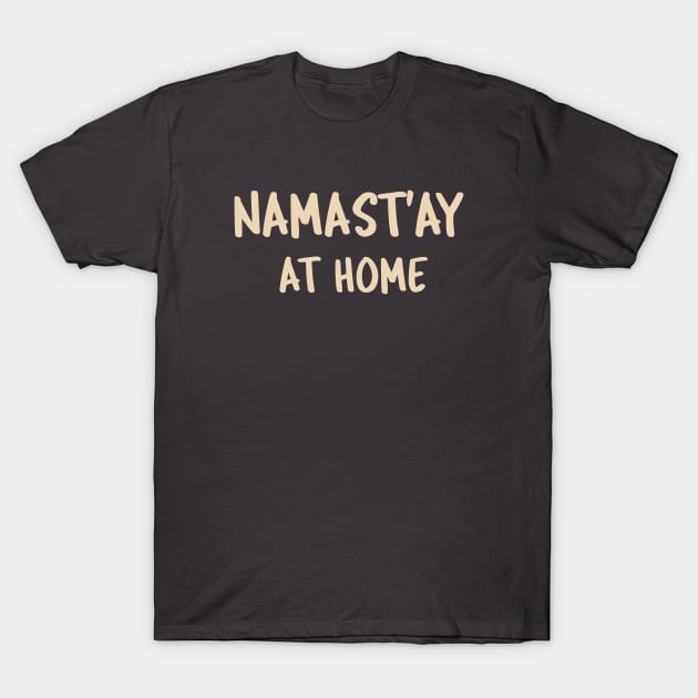 Namastay at Home T-Shirt by CatMonkStudios